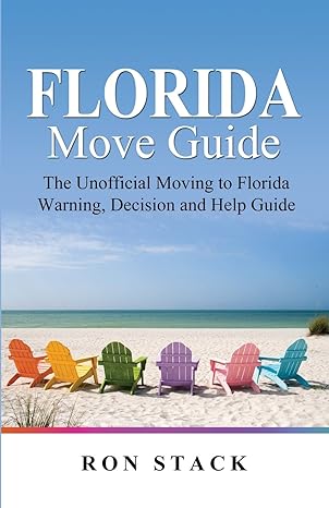 The Florida Move Guide: The Unofficial Moving to Florida Warning, Decision and Help Guide - The Explore Horizon